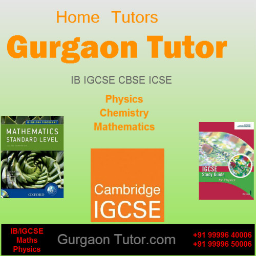 Need Home Tutor Private Tuition Expert Teacher for Maths & Physics in Gurgaon